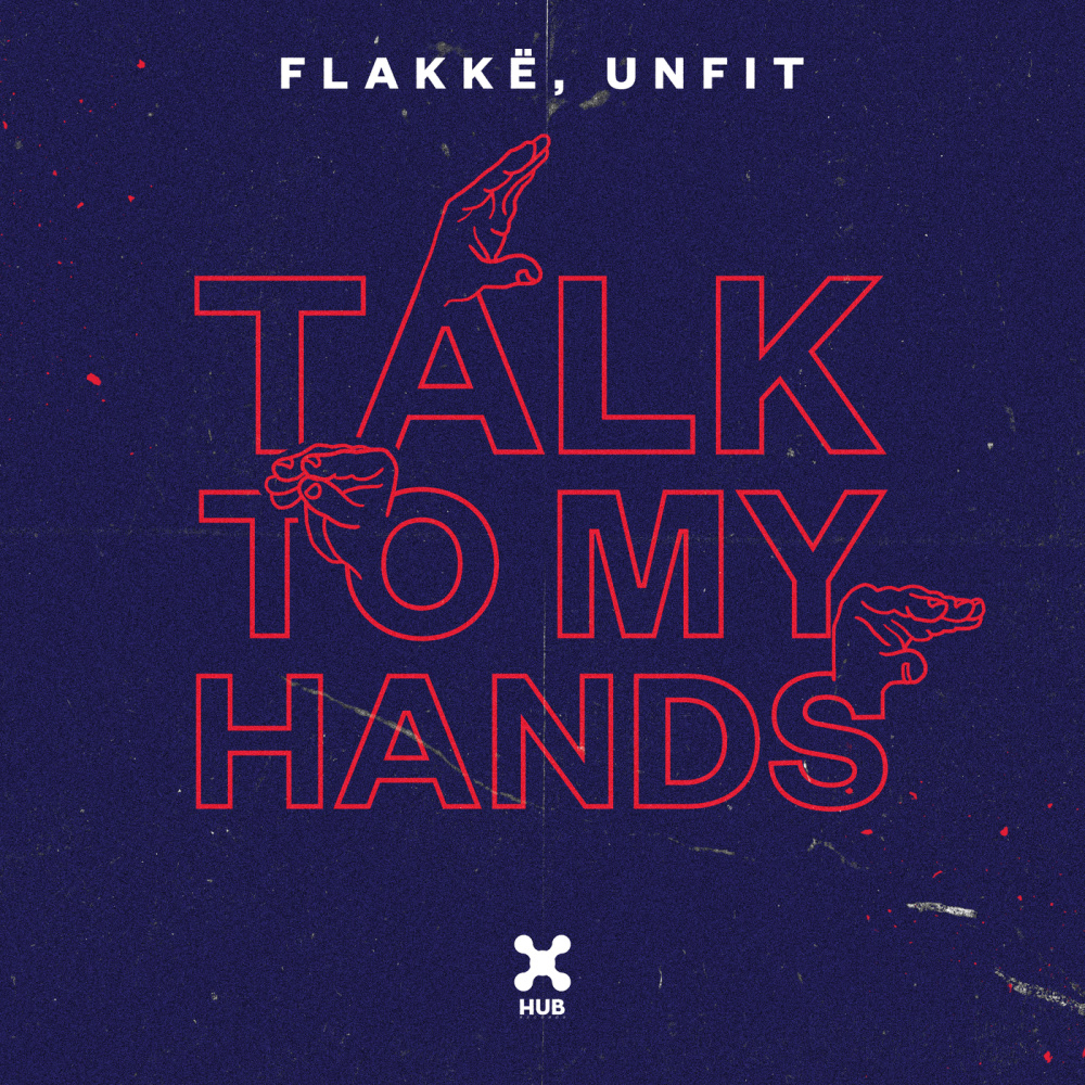 Talk To My Hands (Extended)