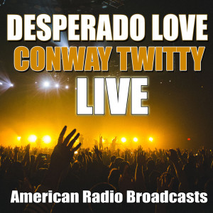 ดาวน์โหลดและฟังเพลง Hello Darling (Live) พร้อมเนื้อเพลงจาก Conway Twitty