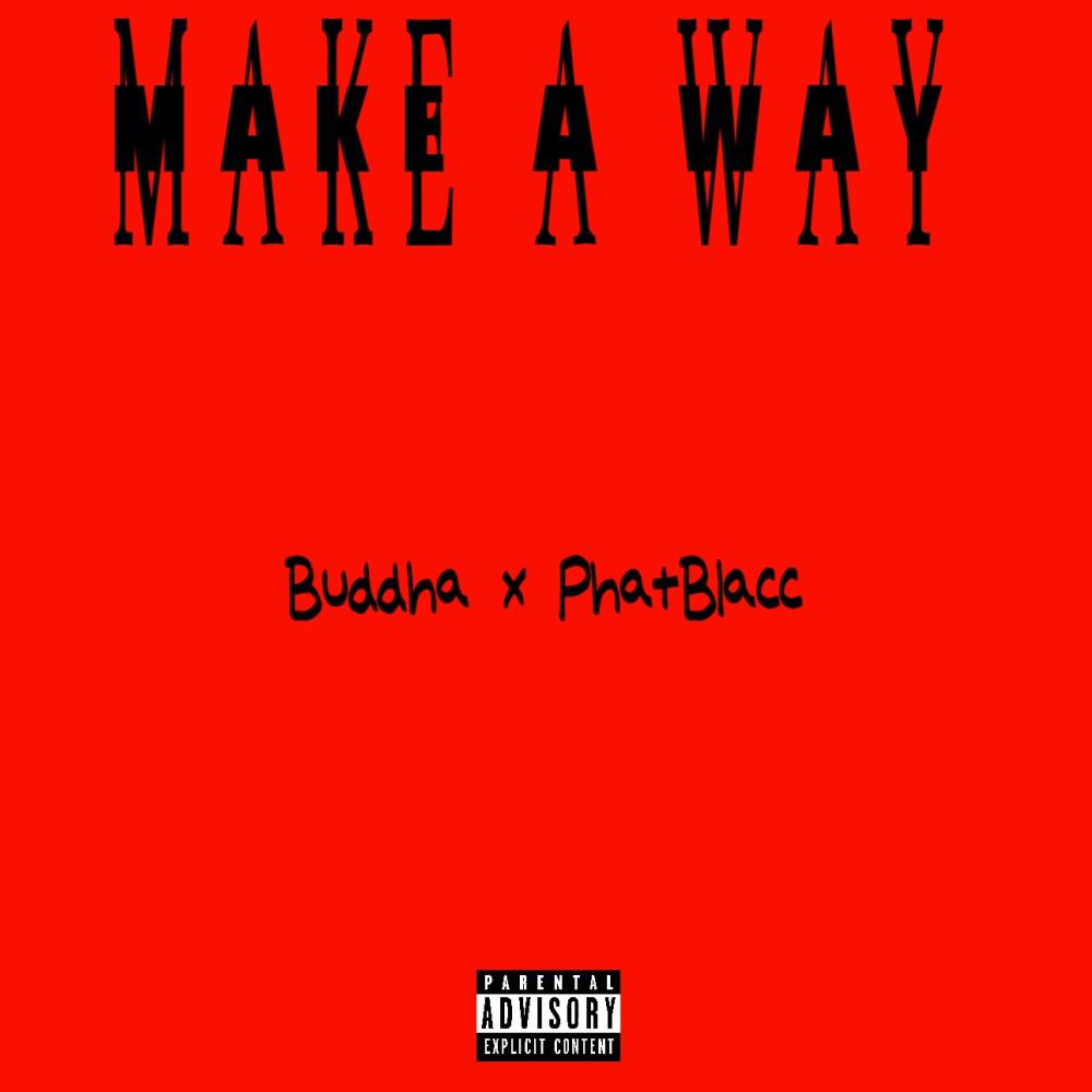 Make A Way (feat. Phat Blacc) (Explicit)
