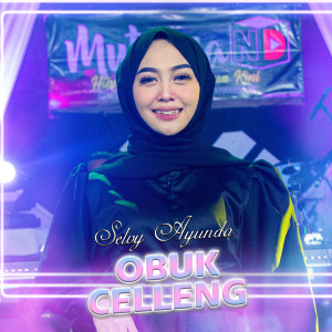 Listen to Obuk Celleng song with lyrics from Selvi Ayunda
