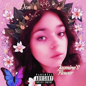 La' Don的專輯Jasmine's Flower (Explicit)