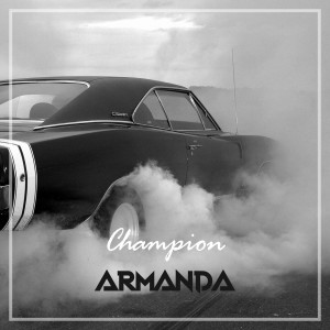 Listen to Champion song with lyrics from Armanda