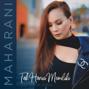 收听Maharani的Tak Harus Memiliki歌词歌曲