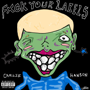 Album Fuck Your Labels (Explicit) from Carlie Hanson