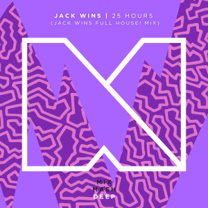 Dengarkan 25 Hours (Jack Wins Full House! Mix) lagu dari Jack Wins dengan lirik