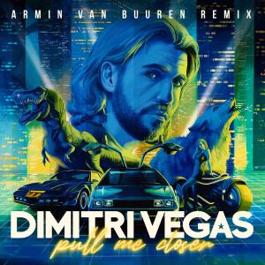 Album Pull Me Closer (Armin Van Buuren Remix) from Dimitri Vegas