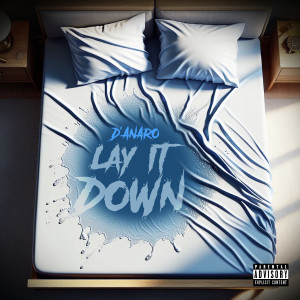 Album Lay It Down (Explicit) from D'ANARO