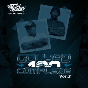 Listen to Gouyad 100 Complexe Vol.2 song with lyrics from DJ Tyson