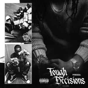 Album Tough Decisions (Explicit) from Pressa
