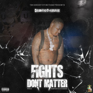Drakeo the Ruler的专辑Fights Don't Matter