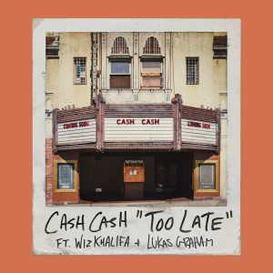 ดาวน์โหลดและฟังเพลง Too Late (feat. Wiz Khalifa & Lukas Graham) พร้อมเนื้อเพลงจาก Cash Cash