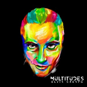 อัลบัม Multitudes ศิลปิน Elvis Crespo