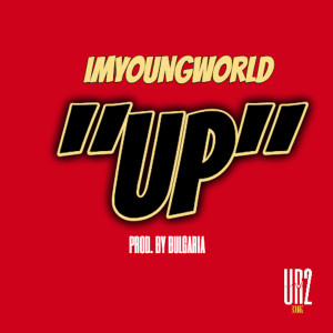 Listen to Up (Explicit) song with lyrics from IMYOUNGWORLD