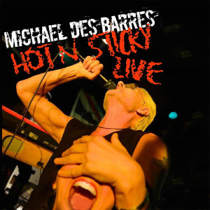 Michael Des Barres的專輯Hot 'N' Sticky Live