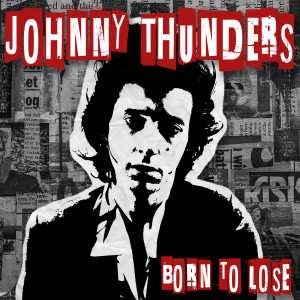 Album Born To Lose from Johnny Thunders
