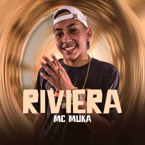 收聽MC Muka的Riviera (Explicit)歌詞歌曲