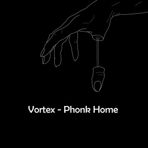 Vortex的专辑Phonk Home