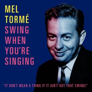 Mel Tormé的專輯Swing When You're Singing