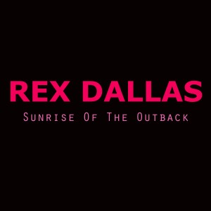 Rex Dallas的專輯Sunrise of the Outback