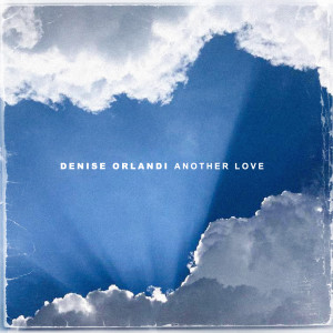 ดาวน์โหลดและฟังเพลง Another Love พร้อมเนื้อเพลงจาก Denise Orlandi