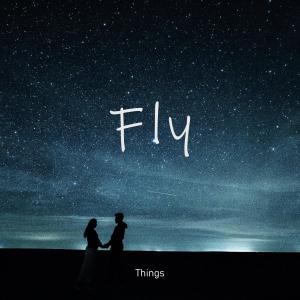 ดาวน์โหลดและฟังเพลง Fly พร้อมเนื้อเพลงจาก Things