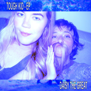 Daisy the Great的專輯Tough Kid EP