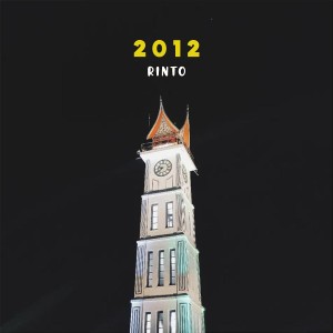 Dengarkan lagu 2012 nyanyian Rinto dengan lirik