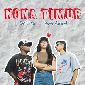 ดาวน์โหลดและฟังเพลง Nona Timur พร้อมเนื้อเพลงจาก Onil Yo