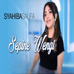 收聽Syahiba Saufa的Sepine Wengi歌詞歌曲