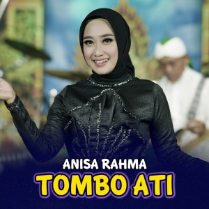 Dengarkan Tombo Ati lagu dari Anisa Rahma dengan lirik