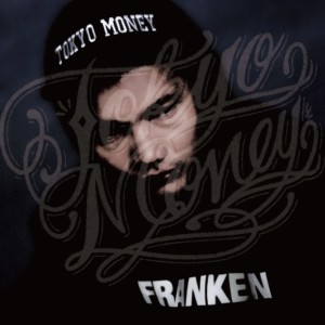Album TOKYO MONEY oleh FRANKEN