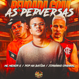 收听Pop Na Batida的Revoada com as Perversas (Explicit)歌词歌曲