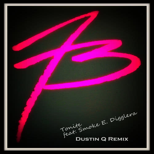 Tonite (Dustin Q's Party Time Remix)
