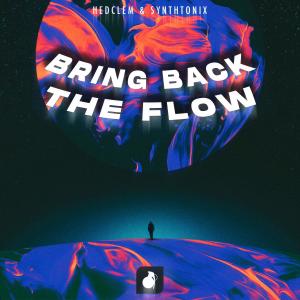 ดาวน์โหลดและฟังเพลง Bring Back The Flow พร้อมเนื้อเพลงจาก Hedclem