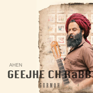 Listen to Geejhe Ch Rabb song with lyrics from Ahen