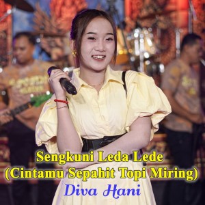 Dengarkan Sengkuni Leda Lede (Cintamu Sepahit Topi Miring) lagu dari Diva Hani dengan lirik