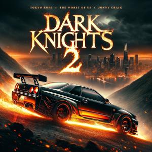 Jonny Craig的專輯Dark Knights 2 (feat. Jonny Craig) [Explicit]