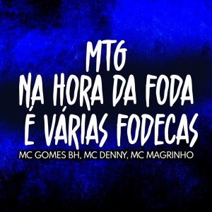 Dengarkan lagu MTG Na Hora da Foda é Várias Fodecas (Explicit) nyanyian MC Gomes BH dengan lirik