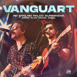 Vanguart的專輯Vanguart: Ao Vivo no Palco Supernova - Rock in Rio 2024