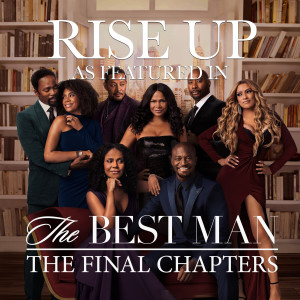 Listen to Rise Up (As Featured In "The Best Man: The Final Chapters") (Original TV Series Soundtrack) song with lyrics from Alexander Hitchens