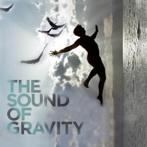 Listen to Gravity song with lyrics from The Sound of Gravity