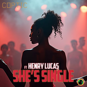 Listen to She's Single song with lyrics from Coptic