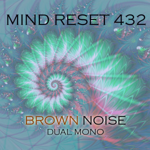 Listen to Brown noise (Dual mono) song with lyrics from Mind Reset 432