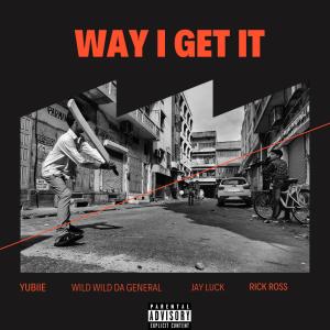 Yubiie的專輯Way I Get It (feat. Wild Wild Da General, Jay Luck & Rick Ross) [Explicit]