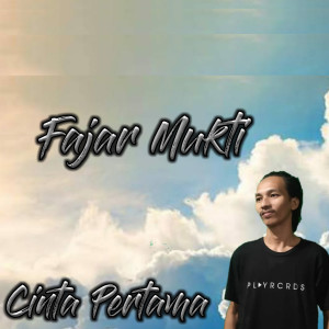 Listen to Cinta Pertama song with lyrics from Fajar Mukti