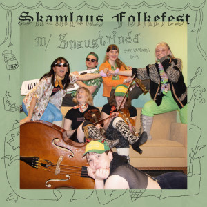 Snaustrinda spelemannslag的專輯Skamlaus Folkefest! (Live på Dokkhuset)
