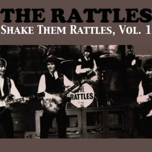 The Rattles的專輯Shake Them Rattles, Vol. 1