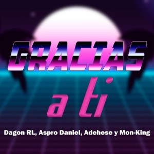 Dengarkan Gracias a Ti (Explicit) lagu dari Dagon RL dengan lirik