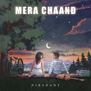 Listen to Mera Chaand song with lyrics from Dikshant