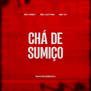 Listen to Chá de Sumiço (Explicit) song with lyrics from MC V7